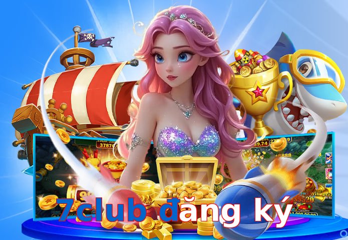 7club đăng ký