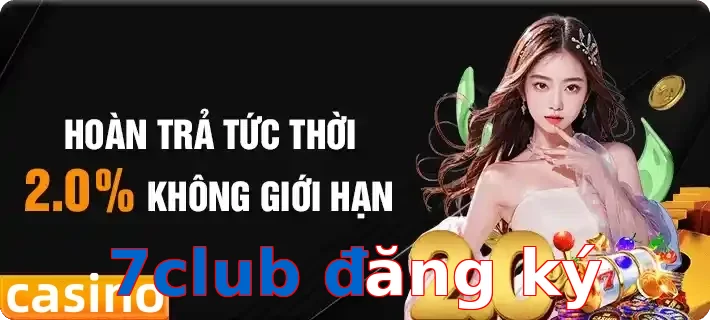 7club đăng ký
