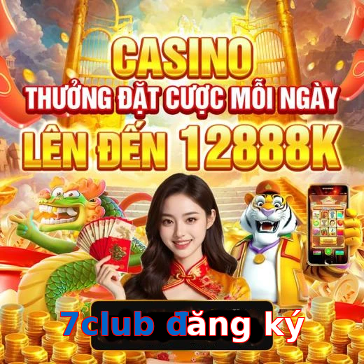 7club đăng ký
